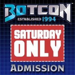 Botcon 2024 Pre-Registrant Saturday Ticket Package
