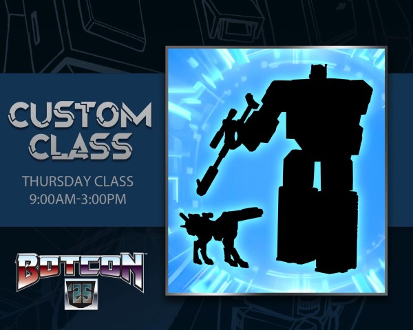 Botcon 2025 Thursday AM Custom Figure Class